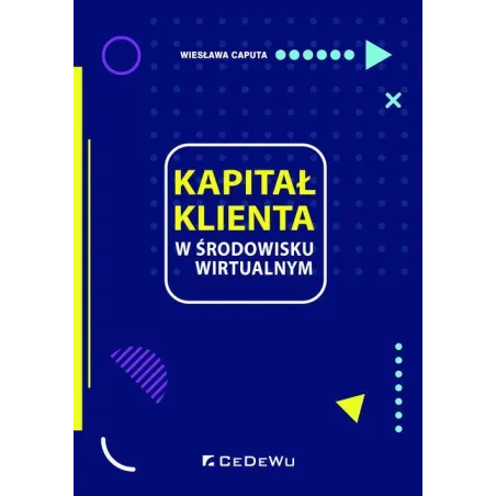 KAPITAŁ KLIENTA W ŚRODOWISKU WIRTUALNYM - CEDEWU