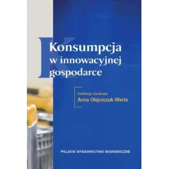 KONSUMPCJA W INNOWACYJNEJ GOSPODARCE - PWE
