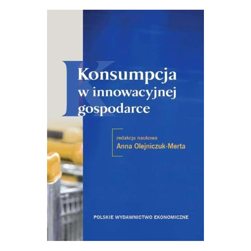 KONSUMPCJA W INNOWACYJNEJ GOSPODARCE - PWE