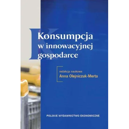 Konsumpcja W Innowacyjnej Gospodarce Konsumpcja W Innowacyjnej Gospodarce