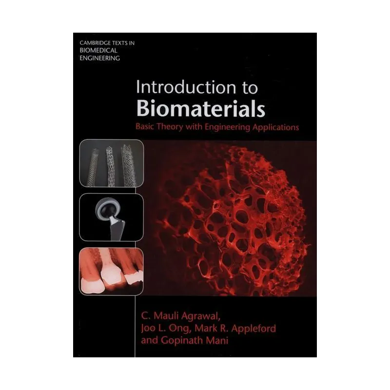 INTRODUCTION TO BIOMATERIALS. BASIC THEORY WITH EMGINEERING APPLICATIONS - Cambridge University Press