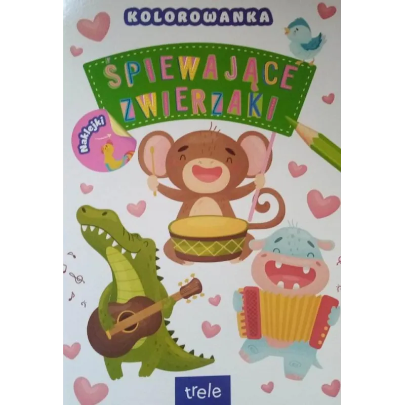 ŚPIEWAJĄCE ZWIERZAKI. KOLOROWANKA - Trele