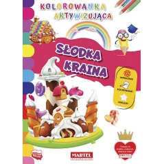 SŁODKA KRAINA. KOLOROWANKA AKTYWIZUJĄCA - Martel