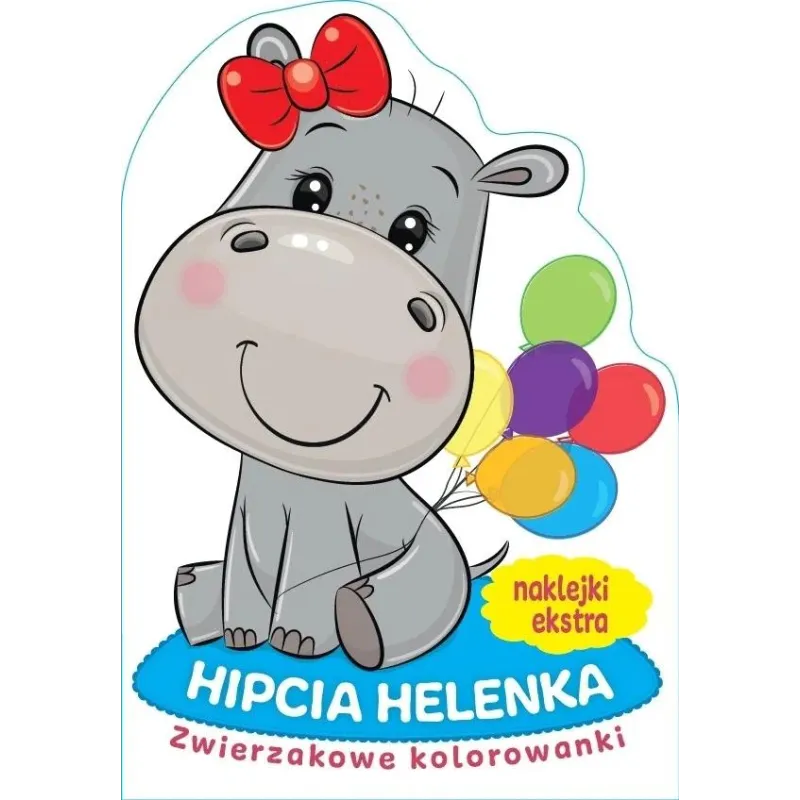 HIPCIA HELENKA. ZWIERZAKOWE KOLOROWANKI - Ringier Axel Springer