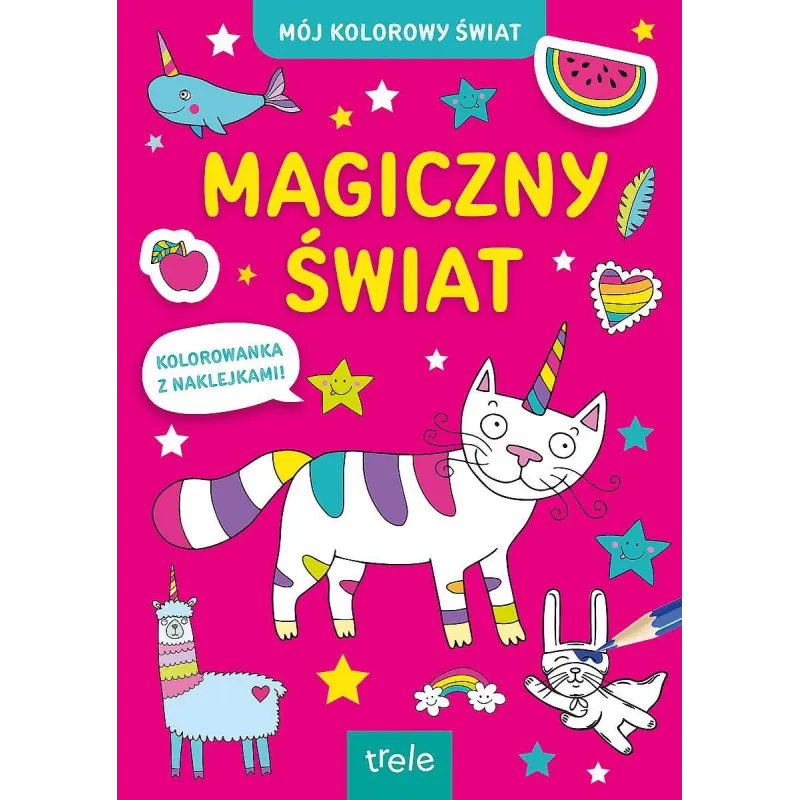 MAGICZNY ŚWIAT. KOLOROWANKA Z NAKLEJKAMI