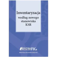 INWENTARYZACJA WEDŁUG NOWEGO STANOWISKA KSR - Wiedza i Praktyka