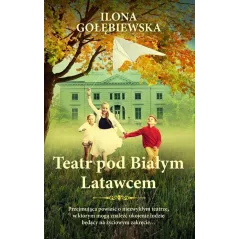 TEATR POD BIAŁYM LATAWCEM Gołębiewska Ilona