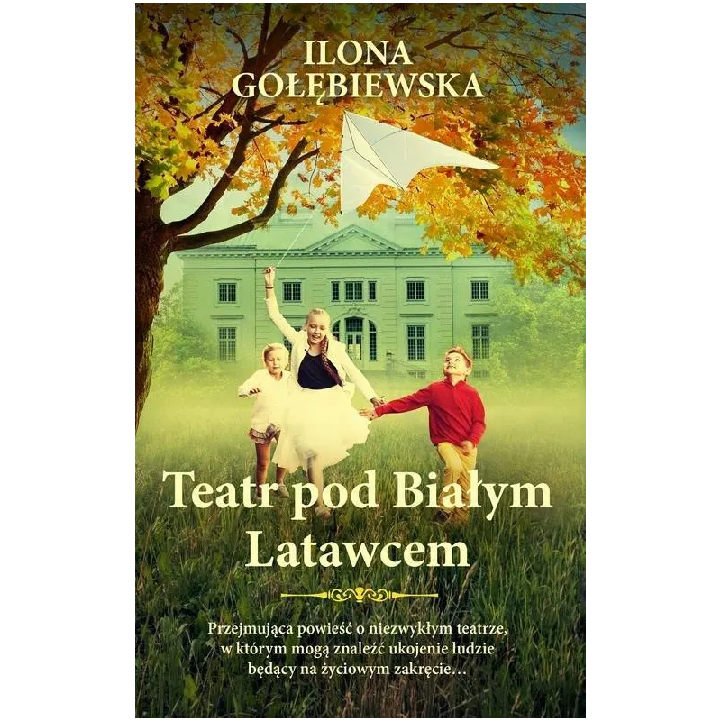 TEATR POD BIAŁYM LATAWCEM Gołębiewska Ilona