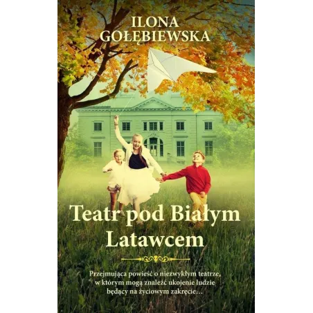 TEATR POD BIAŁYM LATAWCEM Gołębiewska Ilona
