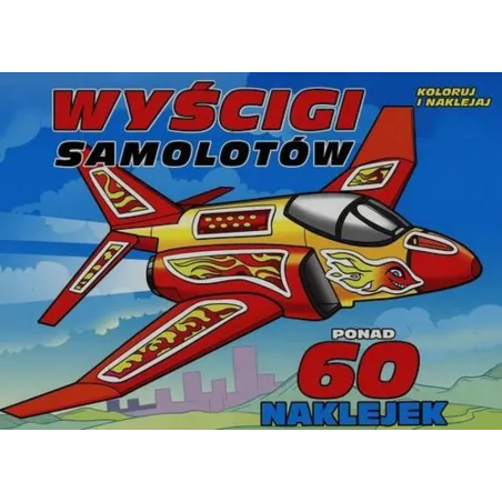 WYŚCIGI SAMOLOTÓW. KOLORUJ I NAKLEJAJ - Olesiejuk