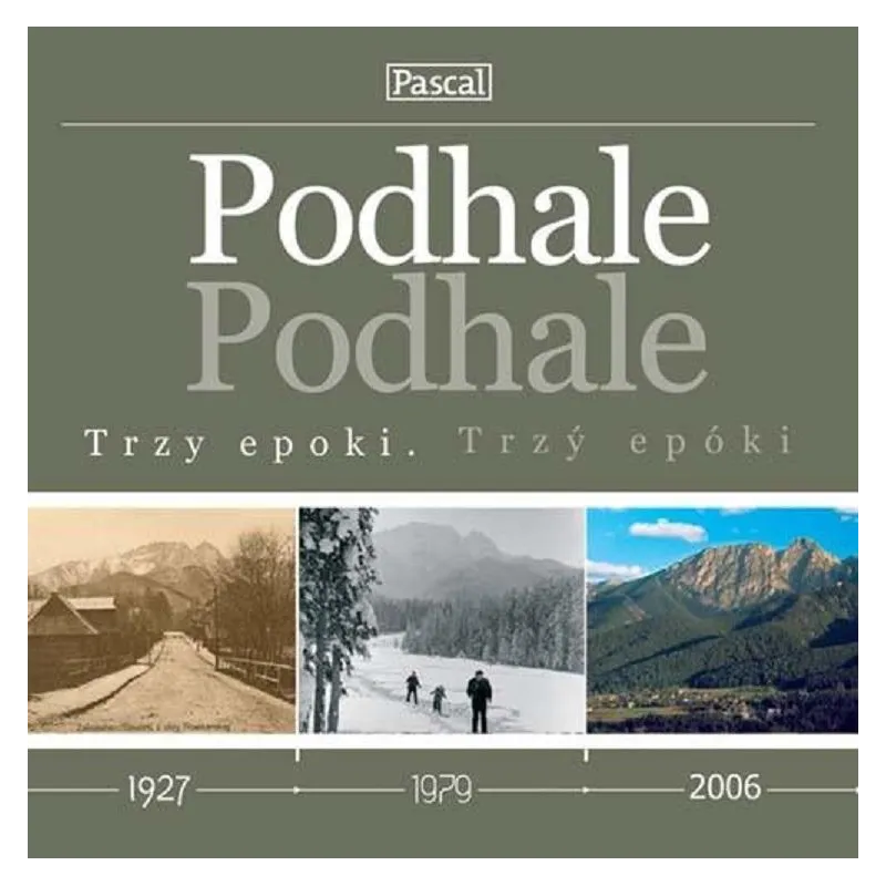 PODHALE. TRZY EPOKI ALBUM PO POLSKU I PO GÓRALSKU - Pascal