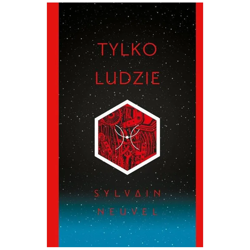 TYLKO LUDZIE Sylvain Neuvel