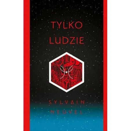 TYLKO LUDZIE Sylvain Neuvel