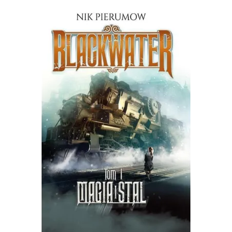 BLACKWATER MAGIA I STAL Nik Pierumow