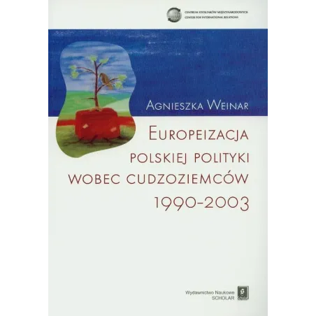 EUROPEIZACJA POLSKIEJ POLITYKI WOBEC CUDZOZIEMCÓW 1990-2003 - Scholar