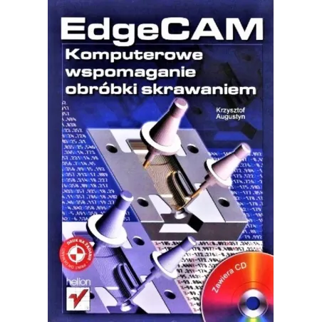 Edgecam Komputerowe Wspomaganie Obróbki Skrawaniem + Cd Edgecam Komputerowe Wspomaganie Obróbki Skrawaniem + Cd
