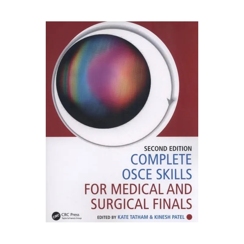 COMPLETE OSCE SKILLS FOR MEDICAL AND SURGICAL FINALS - CRC Press