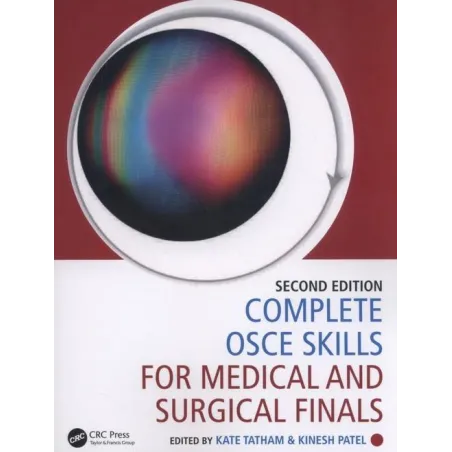 COMPLETE OSCE SKILLS FOR MEDICAL AND SURGICAL FINALS - CRC Press