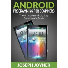 ANDROID PROGRAMMING FOR BEGINNERS - Mihails Konoplovs