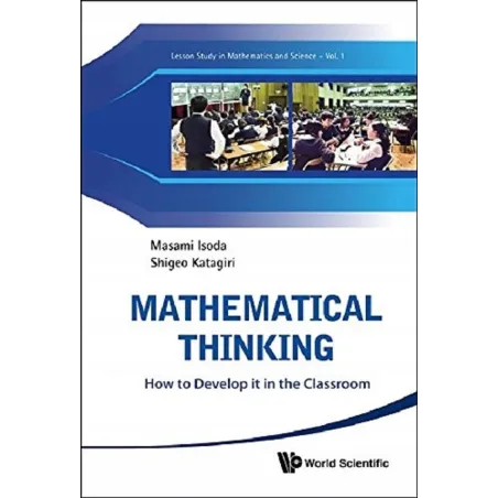 MATHEMATICAL THINKING. HOW TO DEVELOP IT IN THE CLASSROOM - World Scientific Publishing