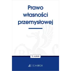 PRAWO WŁASNOŚCI PRZEMYSŁOWEJ - C.H. Beck