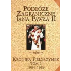 PODRÓŻE ZAGRANICZNE JANA PAWŁA II. KRONIKA PIELGRZYMEK TOM II 1979-1984 - Edipresse