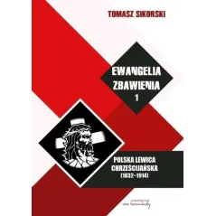 POLSKA LEWICA CHRZEŚCIJAŃSKA (1832-1914). EWANGELIA ZBAWIENIA 1 - Von Borowiecki