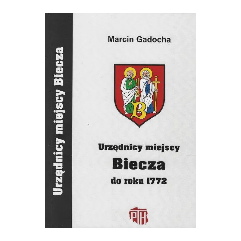 URZĘDNICY MIEJSCY BIECZA DO ROKU 1772 - Polskie Towarzystwo Historyczne