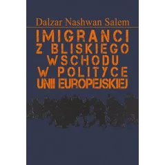 IMIGRANCI Z BLISKIEGO WSCHODU W POLITYCE UNII EUROPEJSKIEJ - Aspra