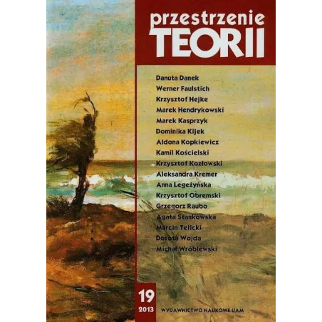 PRZESTRZENIE TEORII 19/2013 - Wydawnictwo Naukowe UAM