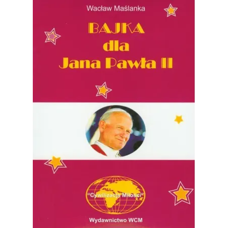 BAJKA DLA JANA PAWŁA II - WCM
