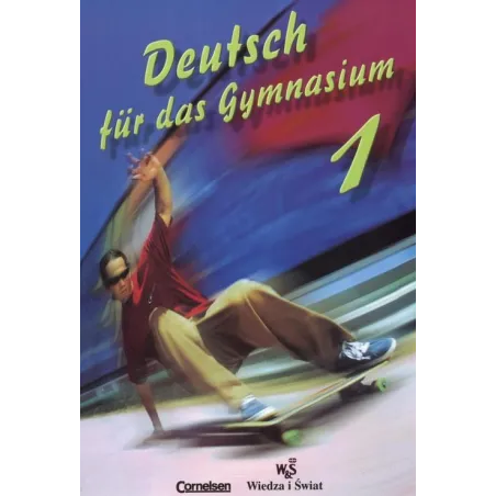 DEUTSCH FUR DAS GIMNASIUM 1 - Wiedza i świat