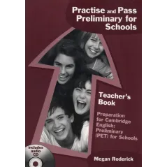 PRACTISE AND PASS PRELIMINARY FOR SCHOOLS TEACHERS BOOK +CD - Delta Publishing