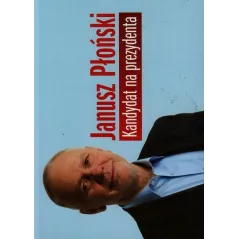 KANDYDAT NA PREZYDENTA PŁoŃski Janusz