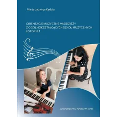ORIENTACJE MUZYCZNE MŁODZIEŻY Z OGÓLNOKSZTAŁCĄCYCH SZKÓŁ MUZYCZNYCH II STOPNIA - Wydawnictwo Naukowe UAM
