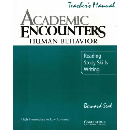 ACADEMIC ENCOUNTERS HUMAN BEHAVIOR. TEACHERS MANUAL Bernard Seal