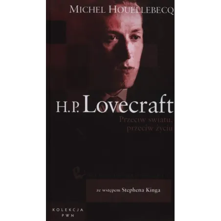 H.P. LOVECRAFT. PRZECIW ŚWIATU, PRZECIW ŻYCIU - PWN