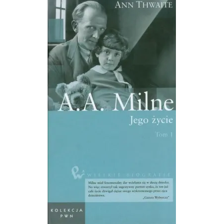 A.A. MILNE. JEGO ŻYCIE 1 - PWN