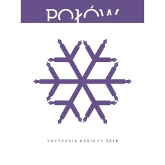 POŁÓW. POETYCKIE DEBIUTY 2018 - Biuro Literackie