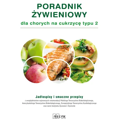 PORADNIK ŻYWIENOWY DLA CHORYCH NA CUKRZYCĘ TYPU 2 - Medyk