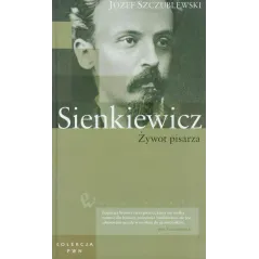 SIENKIEWICZ. ŻYWOT PISARZA - PWN