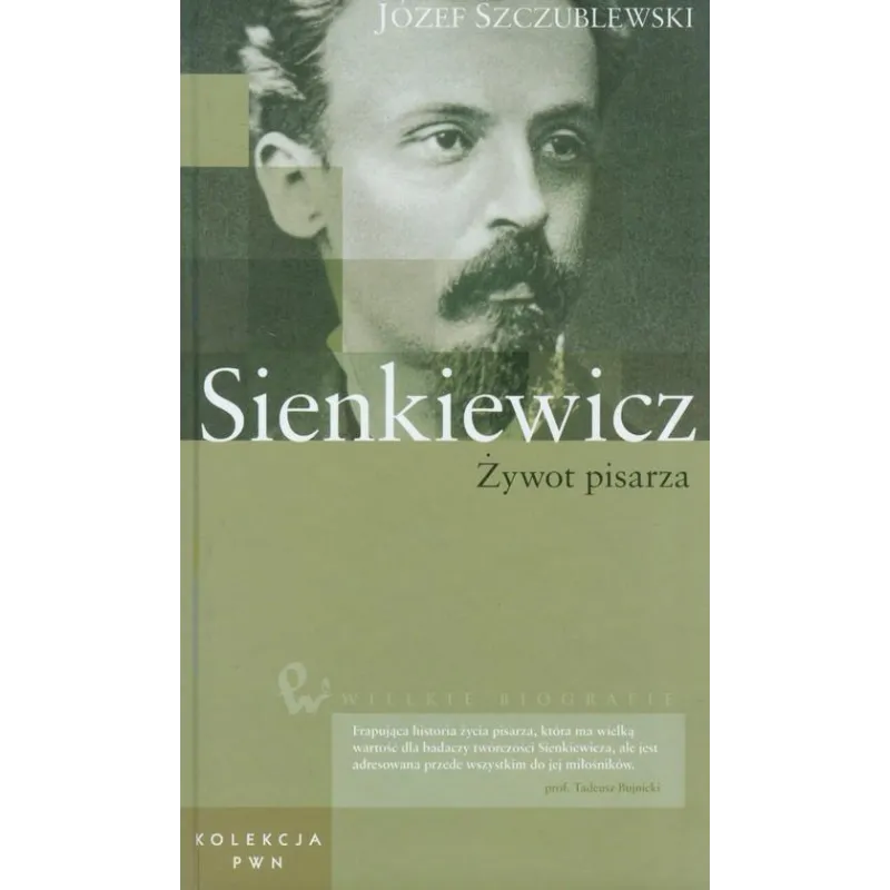 SIENKIEWICZ. ŻYWOT PISARZA - PWN
