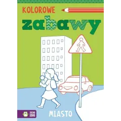 MIASTO. KOLOROWE ZABAWY 4+ - Zielona Sowa