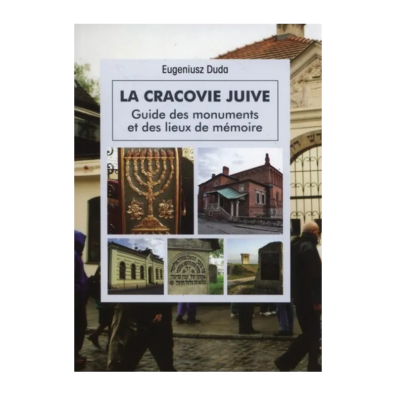LA CRACOVIE JUIVE. ŻYDOWSKI KRAKÓW. PRZEWODNIK ILUSTROWANY WERSJA FRANCUSKA - Vis-a-Vis Etiuda