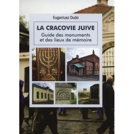 LA CRACOVIE JUIVE. ŻYDOWSKI KRAKÓW. PRZEWODNIK ILUSTROWANY WERSJA FRANCUSKA - Vis-a-Vis Etiuda