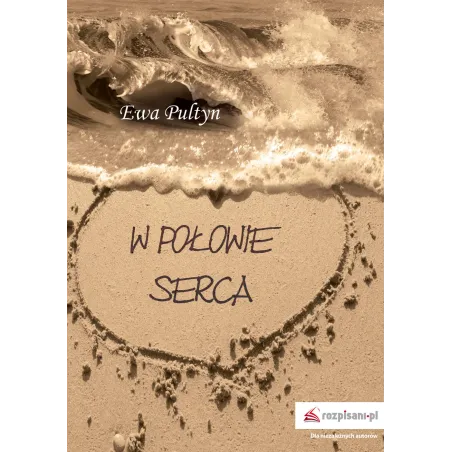 W POŁOWIE SERCA - Rozpisani.pl