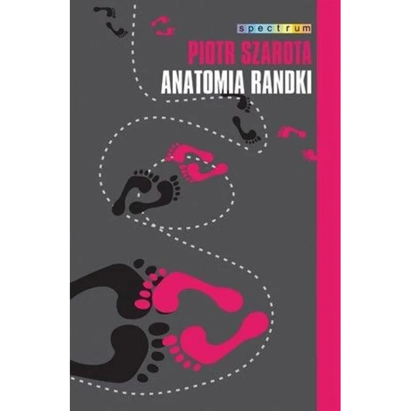ANATOMIA RANDKI SPECTRUM Piotr Szarota - Muza