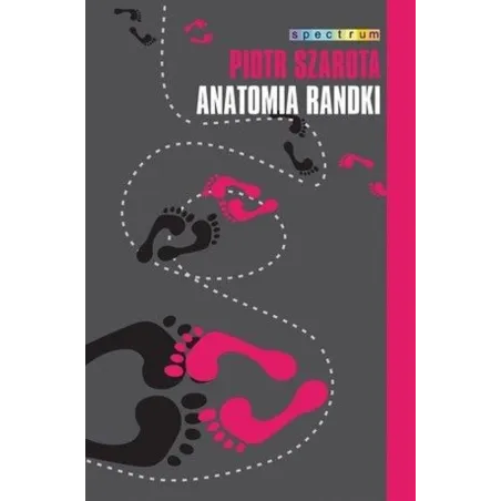 ANATOMIA RANDKI SPECTRUM Piotr Szarota - Muza