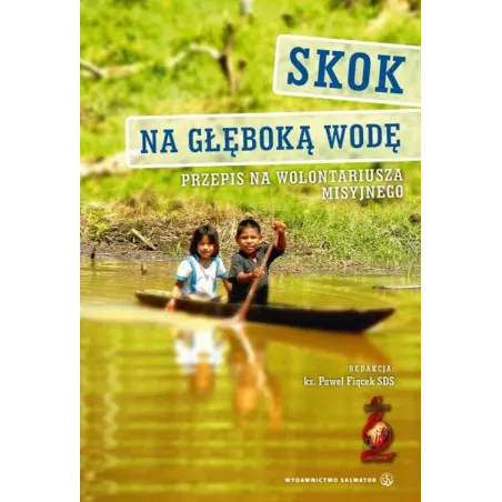 Skok Na Głęboką Wodę. Przepis Na Wolontariusza Misyjnego