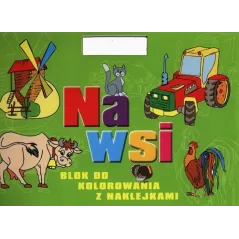 NA WSI. BLOK DO KOLOROWANIA Z NAKLEJKAMI - Olesiejuk